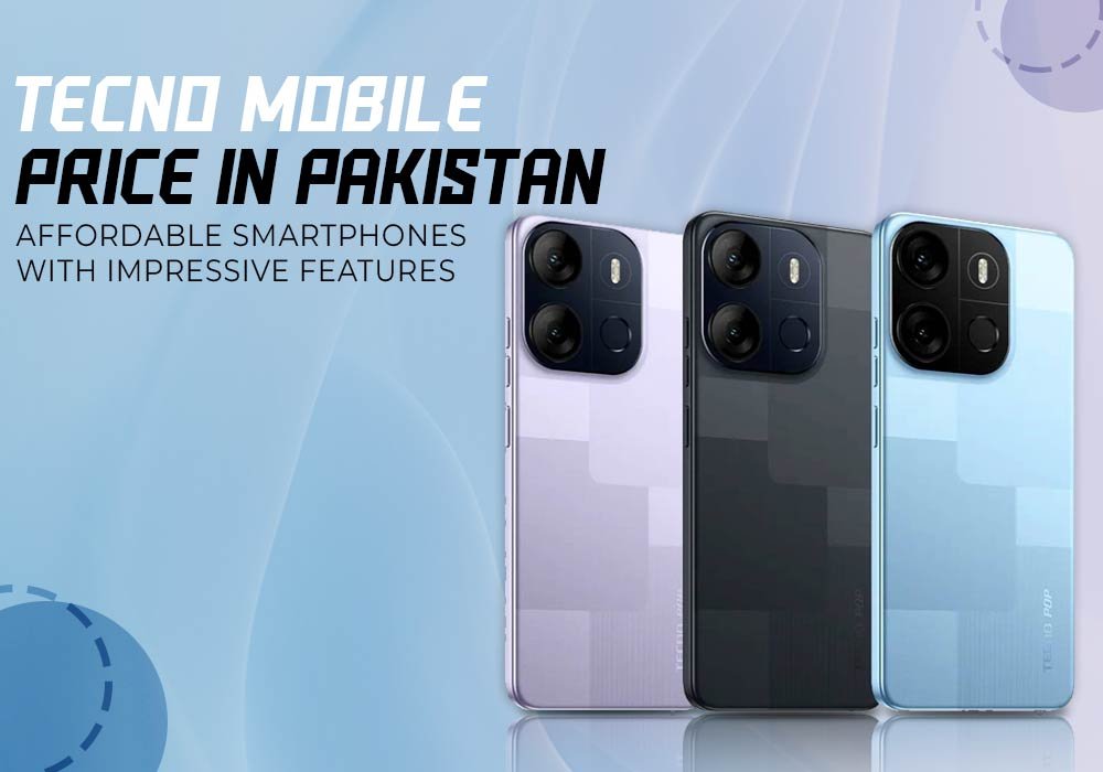 TECNO MOBILE PRICE IN PAKISTAN