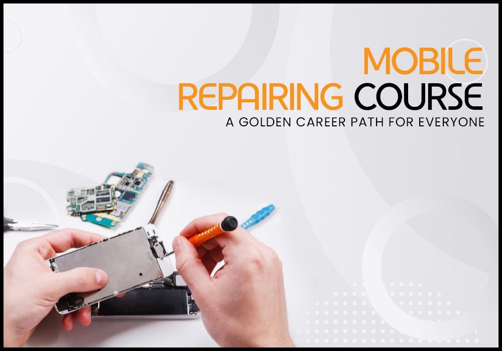 Mobile Repairing Course